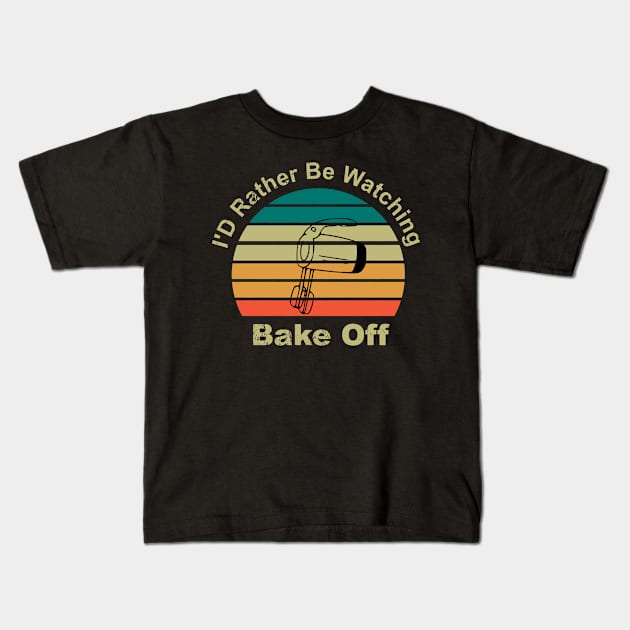 I'D rather be watching great british bake off Kids T-Shirt by shimodesign